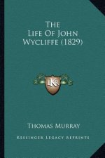 The Life Of John Wycliffe (1829)