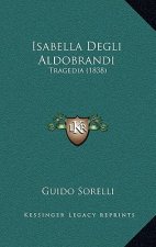 Isabella Degli Aldobrandi: Tragedia (1838)