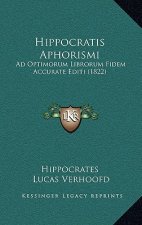 Hippocratis Aphorismi: Ad Optimorum Librorum Fidem Accurate Editi (1822)