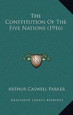 The Constitution Of The Five Nations (1916)