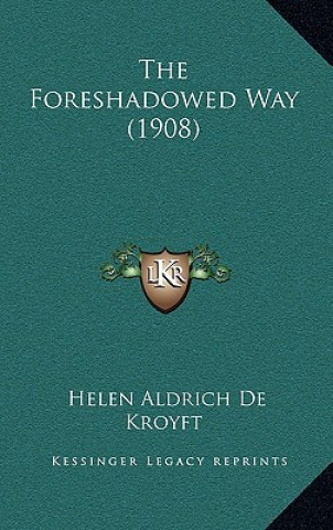 The Foreshadowed Way (1908)