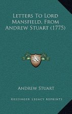 Letters To Lord Mansfield, From Andrew Stuart (1775)