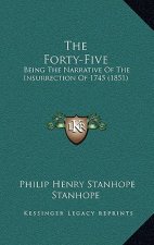 The Forty-Five: Being The Narrative Of The Insurrection Of 1745 (1851)