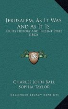Jerusalem, As It Was And As It Is: Or Its History And Present State (1843)
