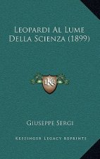 Leopardi Al Lume Della Scienza (1899)