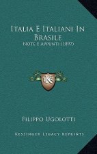 Italia E Italiani In Brasile: Note E Appunti (1897)