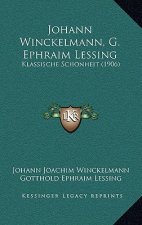 Johann Winckelmann, G. Ephraim Lessing: Klassische Schonheit (1906)