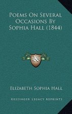 Poems On Several Occasions By Sophia Hall (1844)