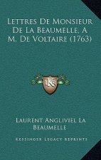 Lettres De Monsieur De La Beaumelle, A M. De Voltaire (1763)