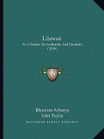 Lilawati: Or A Treatise On Arithmetic And Geometry (1816)