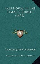 Half Hours In The Temple Church (1871)