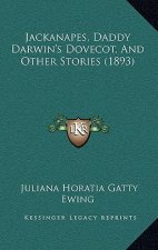 Jackanapes, Daddy Darwin's Dovecot, And Other Stories (1893)