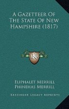 A Gazetteer Of The State Of New Hampshire (1817)
