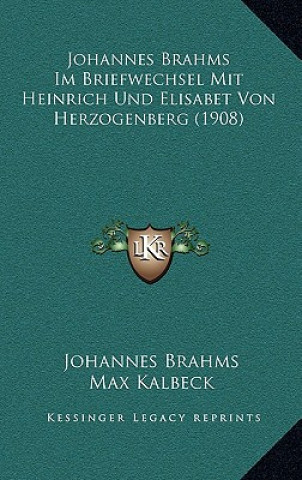 Johannes Brahms Im Briefwechsel Mit Heinrich Und Elisabet Von Herzogenberg (1908)