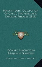 Mackintosh's Collection Of Gaelic Proverbs And Familiar Phrases (1819)