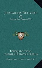 Jerusalem Delivree V1: Poeme Du Tasse (1777)