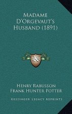 Madame D'Orgevaut's Husband (1891)