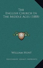 The English Church In The Middle Ages (1888)