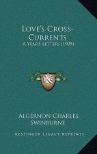 Love's Cross-Currents: A Year's Letters (1905)