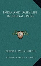 India And Daily Life In Bengal (1912)
