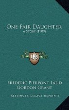 One Fair Daughter: A Story (1909)