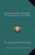 Heads And Hands: In The World Of Labor (1865)