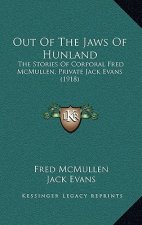 Out Of The Jaws Of Hunland: The Stories Of Corporal Fred McMullen, Private Jack Evans (1918)