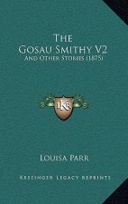 The Gosau Smithy V2: And Other Stories (1875)