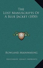 The Lost Manuscripts Of A Blue Jacket (1850)
