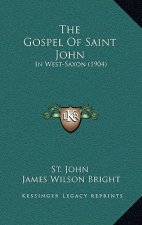 The Gospel Of Saint John: In West-Saxon (1904)