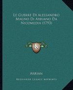 Le Guerre Di Alessandro Magno Di Arriano Da Nicomedia (1793)