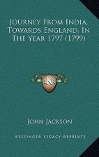 Journey From India, Towards England, In The Year 1797 (1799)