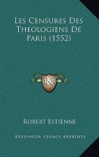 Les Censures Des Theologiens De Paris (1552)
