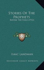 Stories Of The Prophets: Before The Exile (1912)