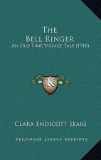The Bell Ringer: An Old Time Village Tale (1918)