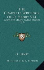 The Complete Writings Of O. Henry V14: Waifs And Strays, Twelve Stories (1917)