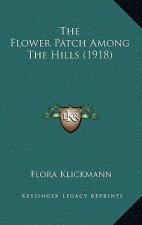The Flower Patch Among The Hills (1918)