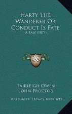 Harty The Wanderer Or Conduct Is Fate: A Tale (1879)