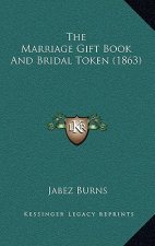 The Marriage Gift Book And Bridal Token (1863)
