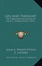 Life And Thought: Or Cherished Memorials Of Julia A. Parker Dyson (1871)