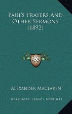 Paul's Prayers And Other Sermons (1892)