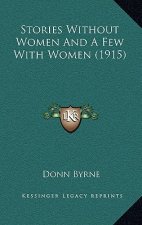 Stories Without Women And A Few With Women (1915)