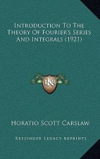 Introduction To The Theory Of Fourier's Series And Integrals (1921)