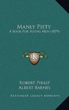 Manly Piety: A Book For Young Men (1879)