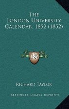 The London University Calendar, 1852 (1852)