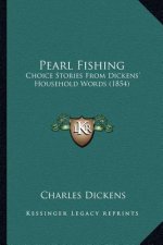 Pearl Fishing: Choice Stories From Dickens' Household Words (1854)