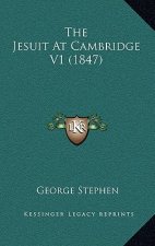 The Jesuit At Cambridge V1 (1847)