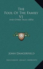 The Fool Of The Family V1: And Other Tales (1876)