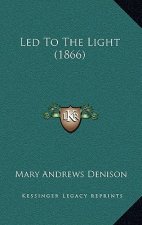 Led To The Light (1866)