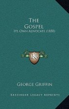 The Gospel: Its Own Advocate (1850)